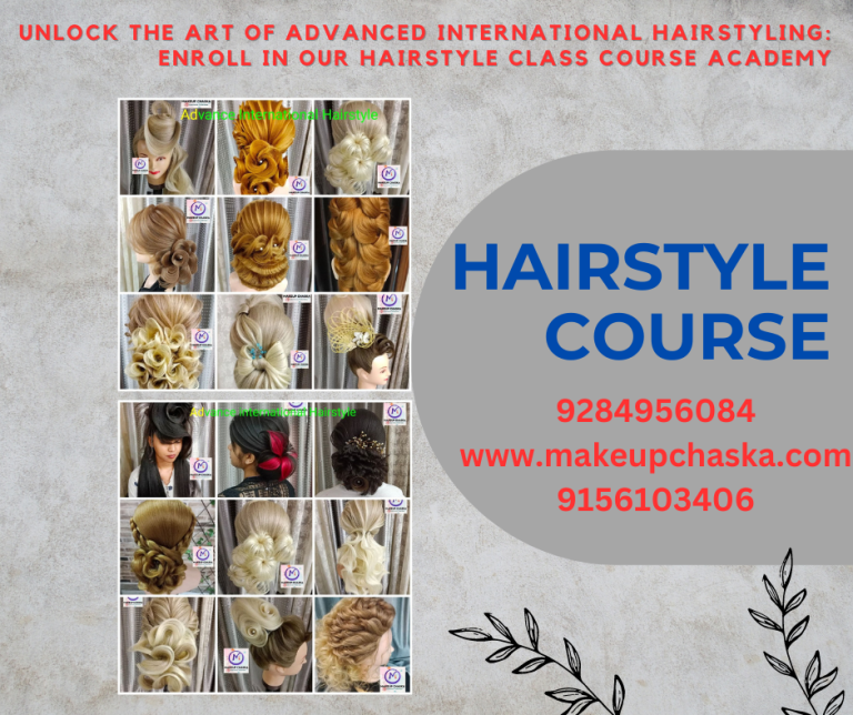 Unlock the Art of Advanced International Hairstyling: Enroll in Our Hairstyle Class Course Academy